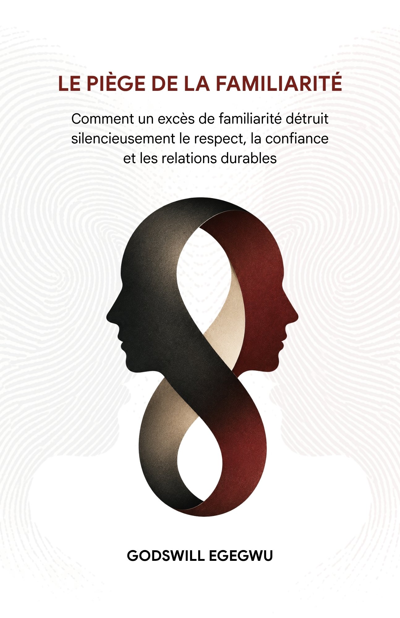 LE PIÈGE DE LA FAMILIARITÉ : Comment un excès de familiarité détruit silencieusement le respect