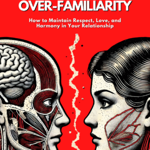 The Danger of Over-Familiarity (front)