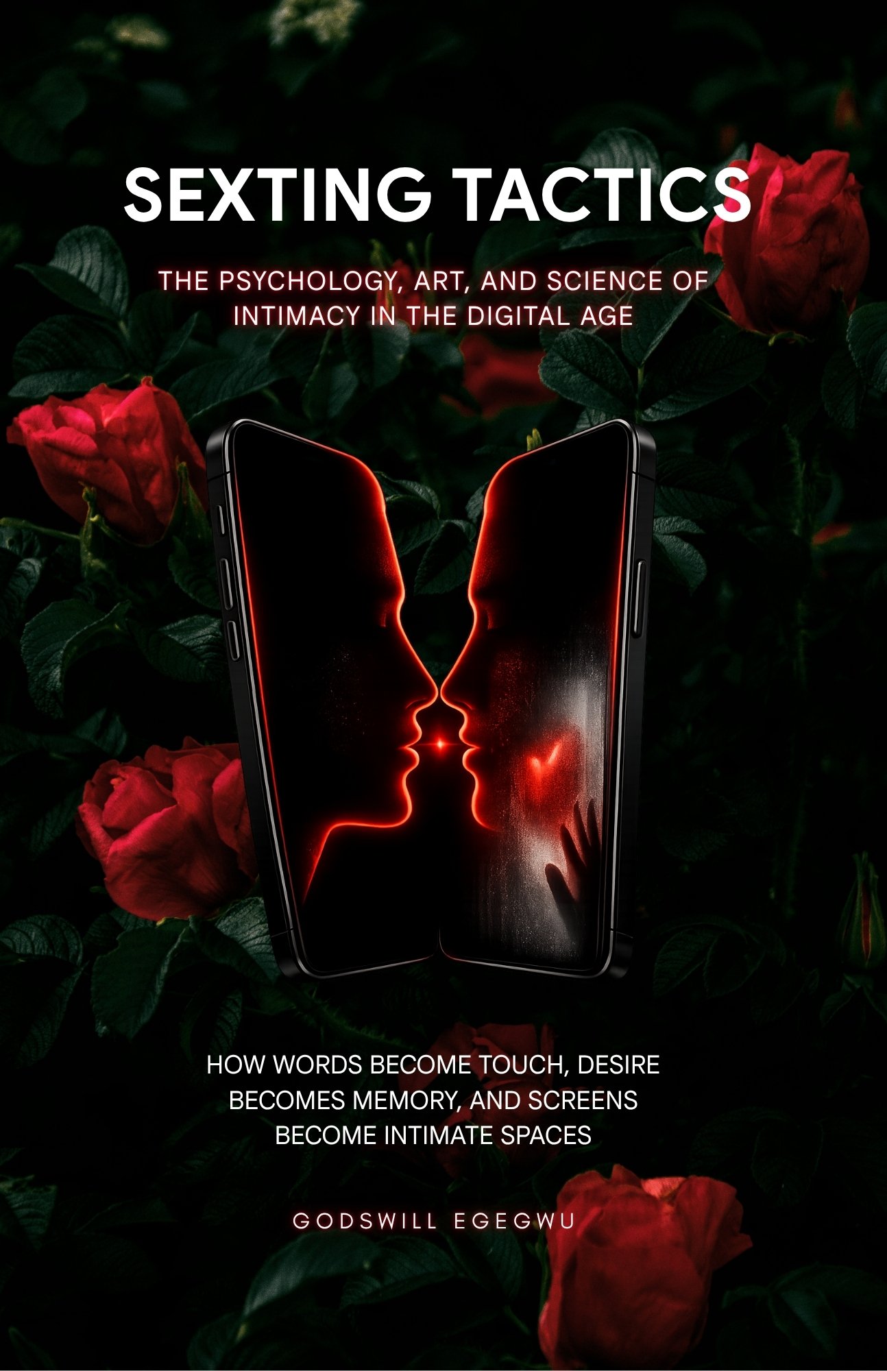 SEXTING TACTICS – The Psychology, Art, and Science of Intimacy in the Digital Age