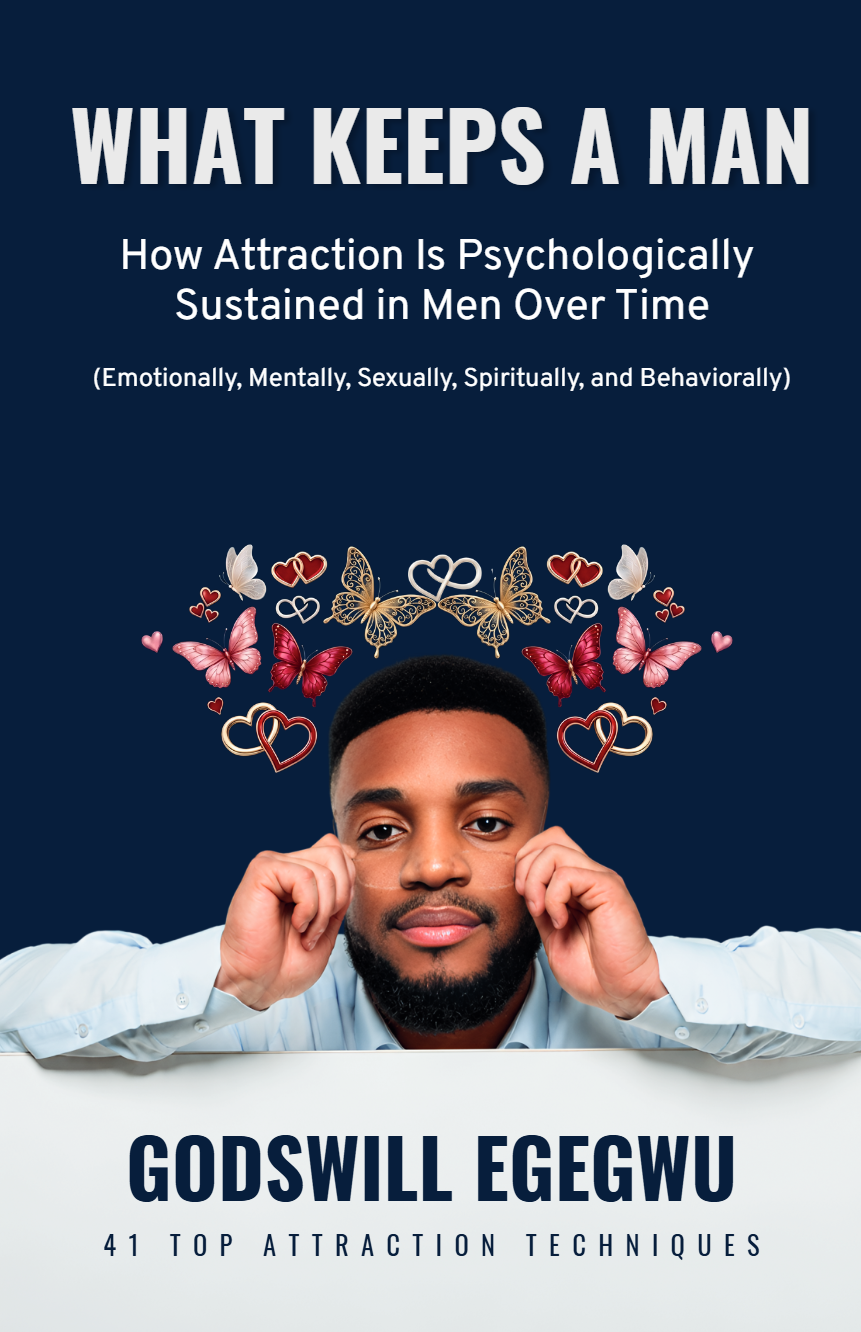 WHAT KEEPS A MAN: How Attraction Is Psychologically Sustained in Men Over Time